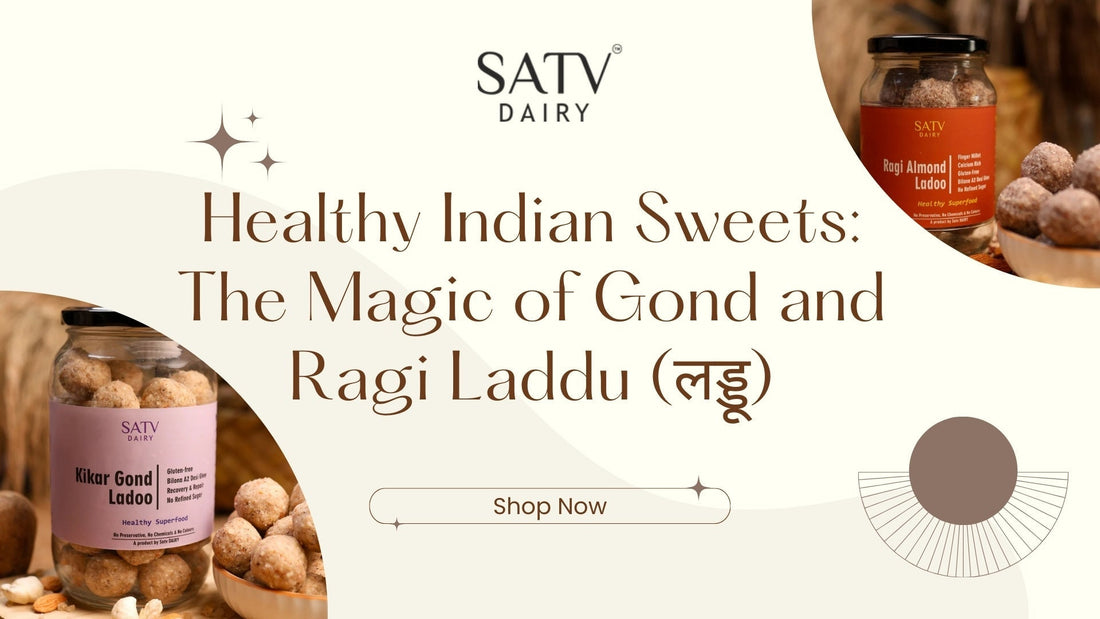 Healthy Indian Sweets: The Magic of Gond and Ragi Laddu लड्डू